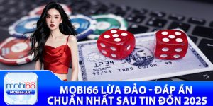 Mobi66 Lừa Đảo - Đáp Án Chuẩn Nhất Sau Tin Đồn 2025