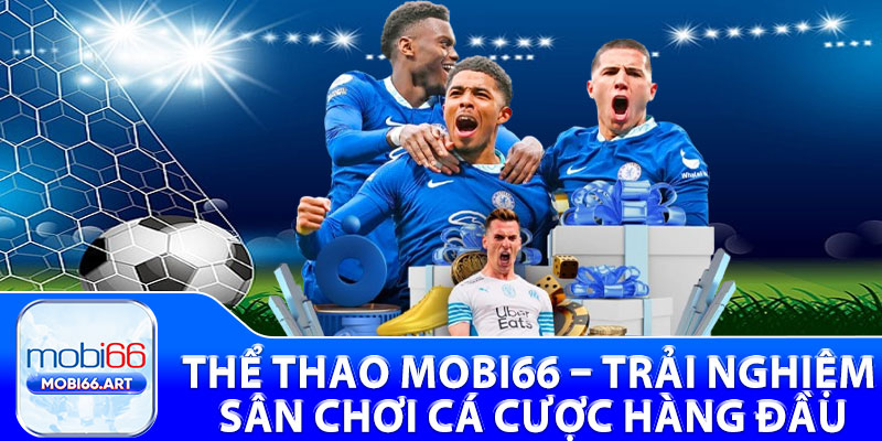 Thể Thao Mobi66 – Trải Nghiệm Sân Chơi Cá Cược Hàng Đầu